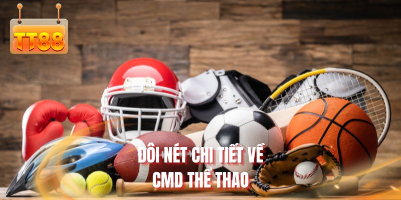 Đôi nét chi tiết về CMD thể thao
