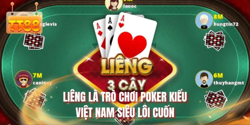 Liêng là trò chơi Poker kiểu Việt Nam siêu lôi cuốn