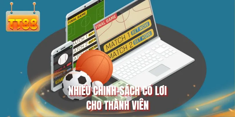 Nhiều chính sách có lợi cung cấp đến thành viên