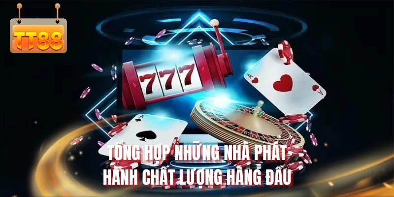 Tổng hợp những nhà phát hành chất lượng hàng đầu