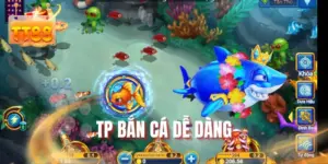 TP bắn cá dễ dàng
